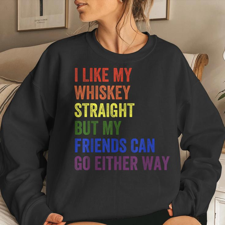 I Like My Whiskey Straight But My Friends Can Go Either Way Women Sweatshirt Gifts for Her
