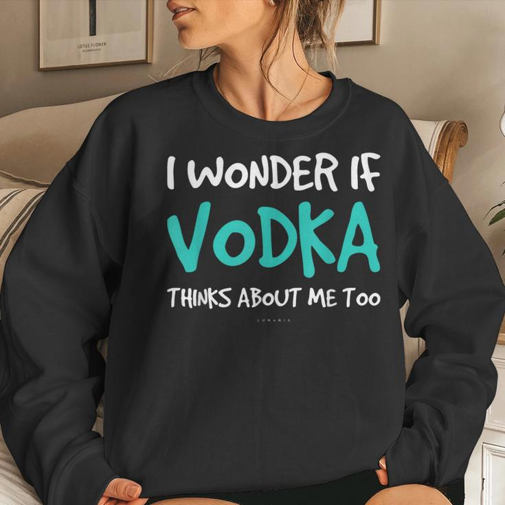 I Wonder If Vodka Drinking Alcohol Women Sweatshirt Gifts for Her
