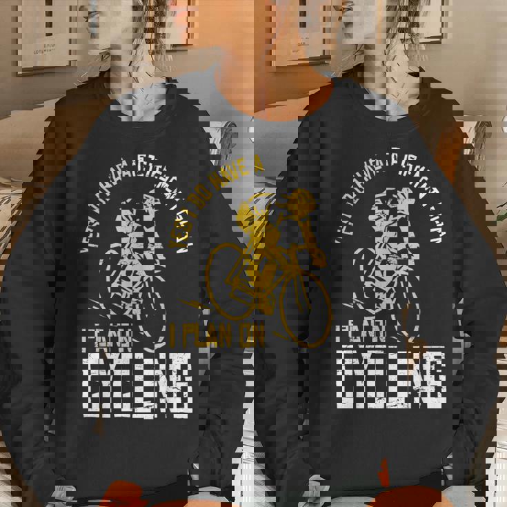 Yes I Have A Retirement Plan Cycling Retired Women Sweatshirt Gifts for Her