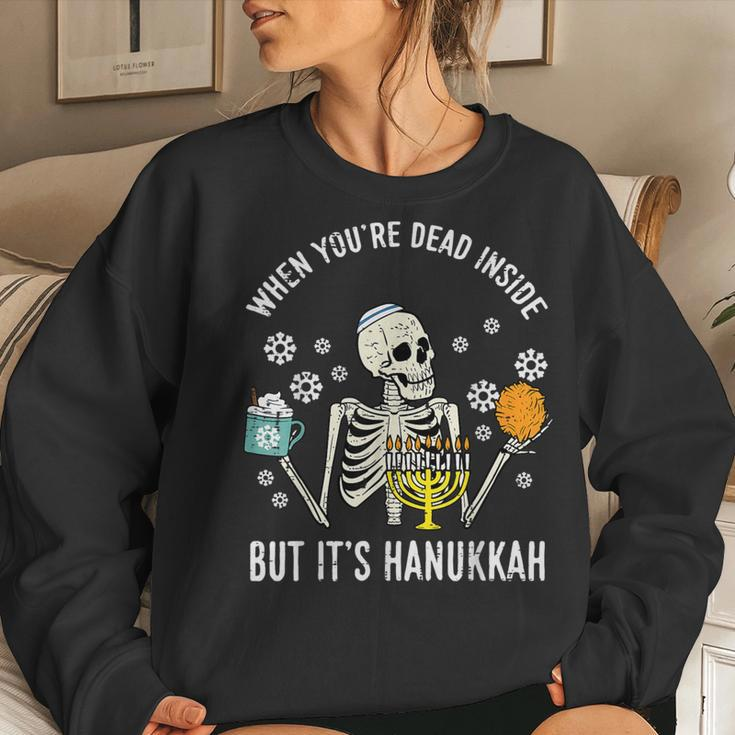 Youre Dead Inside But Hanukkah Chanukah Skeleton Women Women Sweatshirt Gifts for Her