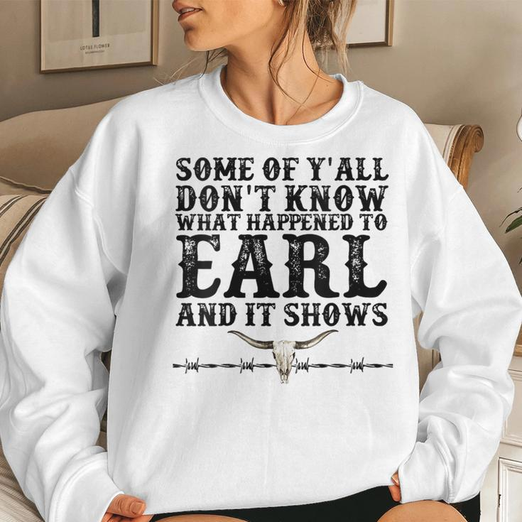Bull Skull Some You Dont Know What Happened To Earl Western Women Crewneck Graphic Sweatshirt Gifts for Her