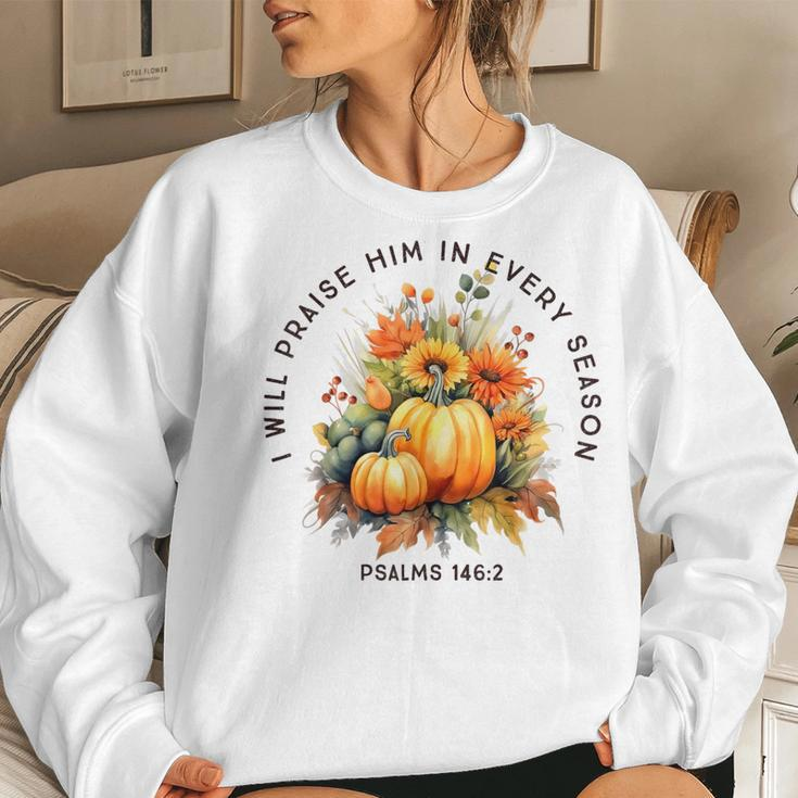 Christian Bible Verse I Praise Him In Every Fall Season Women Sweatshirt Gifts for Her