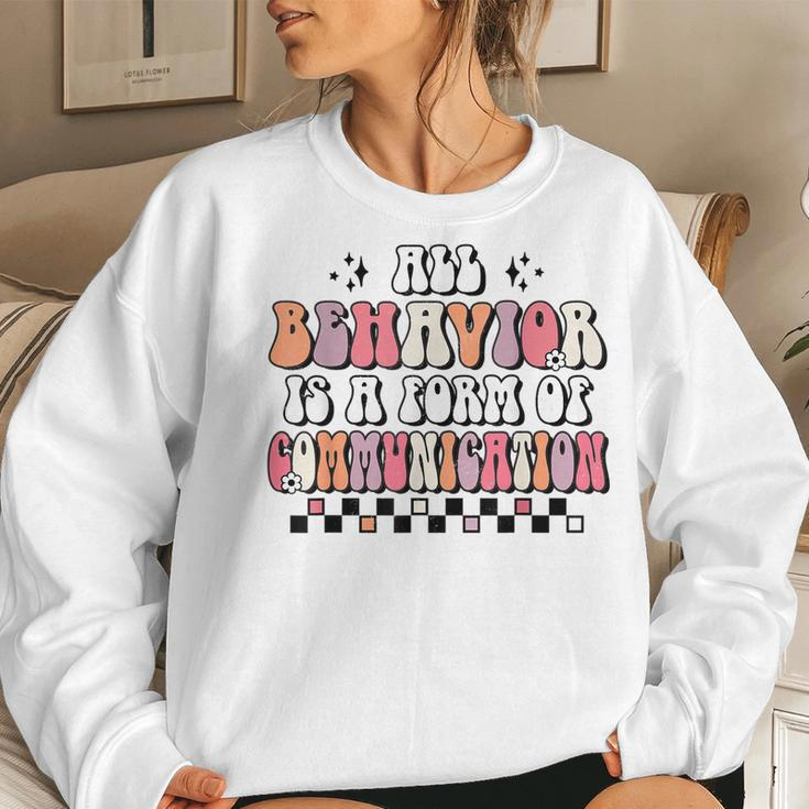 Groovy All Behavior Is A Form Of Communication Sped Teacher Women Sweatshirt Gifts for Her