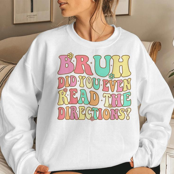 Groovy Bruh Did You Even Read The Directions Teacher Women Sweatshirt Gifts for Her