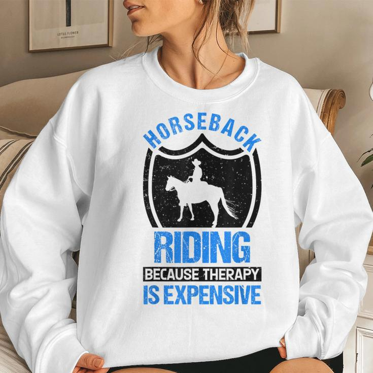 Horse Riding Because Therapy Is Expensive Horseback Vaulting Women Sweatshirt Gifts for Her