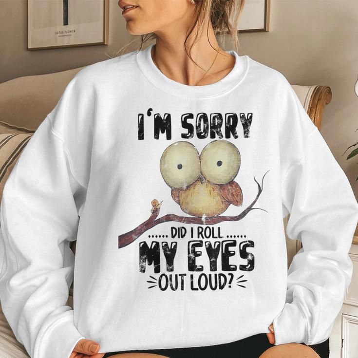 I'm Sorry Did I Roll My Eyes Out Loud Owl Lover Women Sweatshirt Gifts for Her
