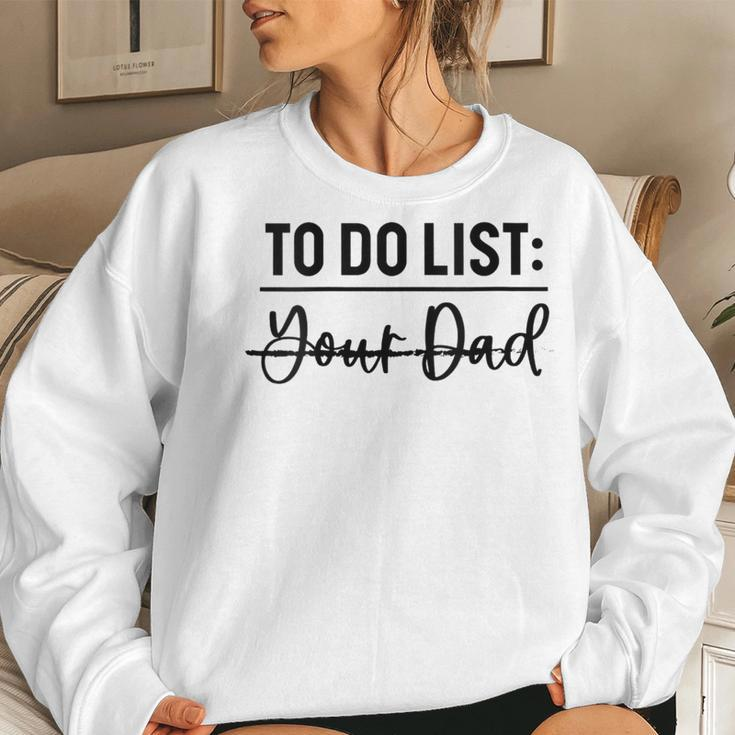 To Do List Your Dad Father Day Women Sweatshirt Gifts for Her
