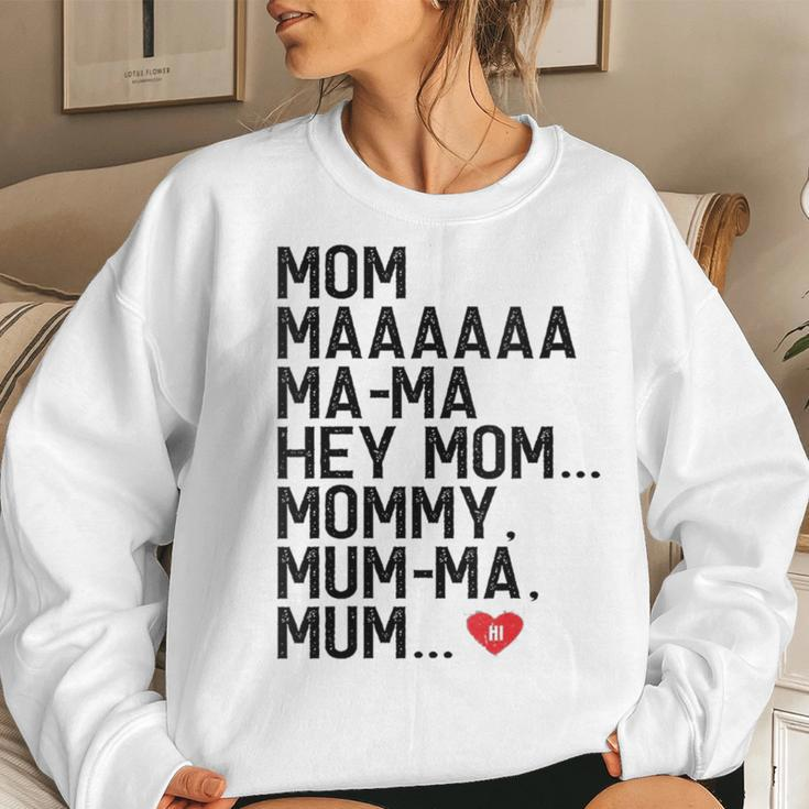 Mom Maaaaaa Ma-Ma Hey Mom Mommy Mum-Ma Mum Hi Mother Women Sweatshirt Gifts for Her