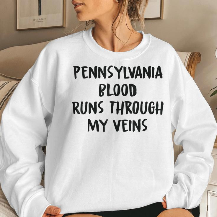 Pennsylvania Blood Runs Through My Veins Novelty Sarcastic Women Sweatshirt Gifts for Her
