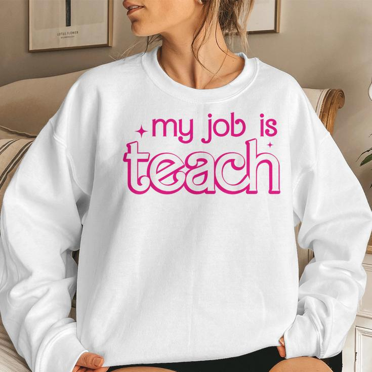 Retro School Humor Teacher Life My Job Is Teach Women Sweatshirt Gifts for Her