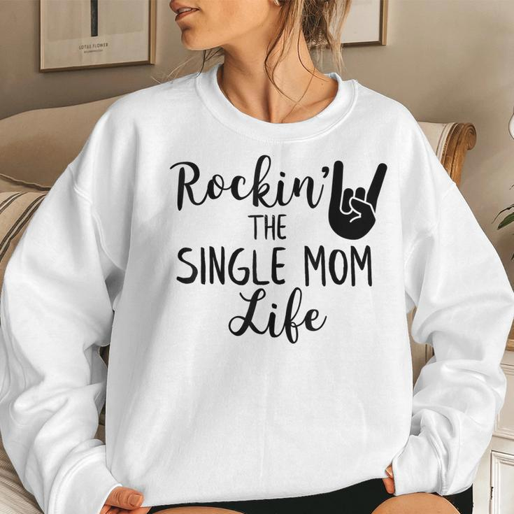 Rockin The Single Mom Life Family For Mom Women Sweatshirt Gifts for Her