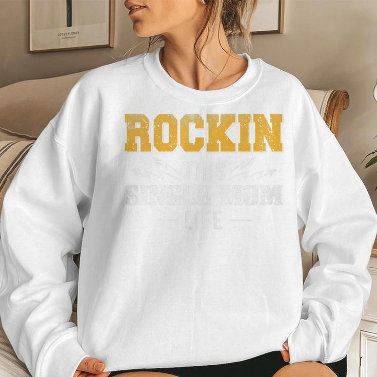 Rockin This Single Mom Life Quotes For Mom Women Sweatshirt Gifts for Her