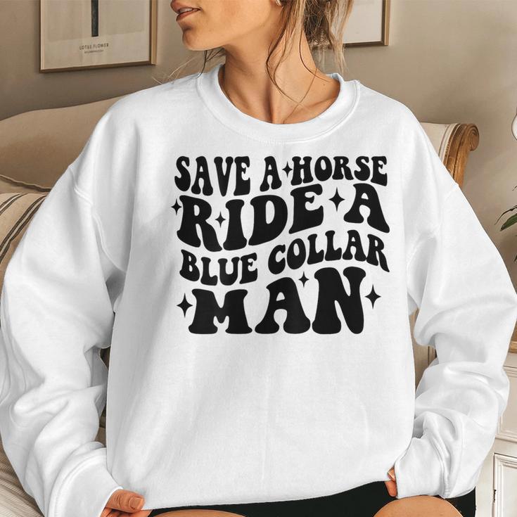 Save A Horse Ride A Blue Collar Man Saying On Back Women Sweatshirt Seseable CA