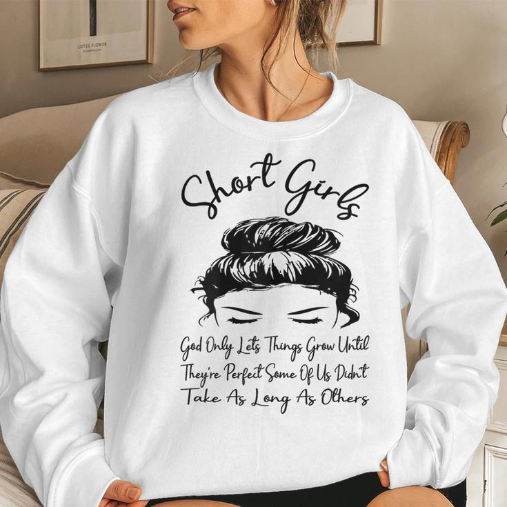 Short Girls God Only Lets Things Grow Until Theyre Perfect Women Crewneck Graphic Sweatshirt Gifts for Her