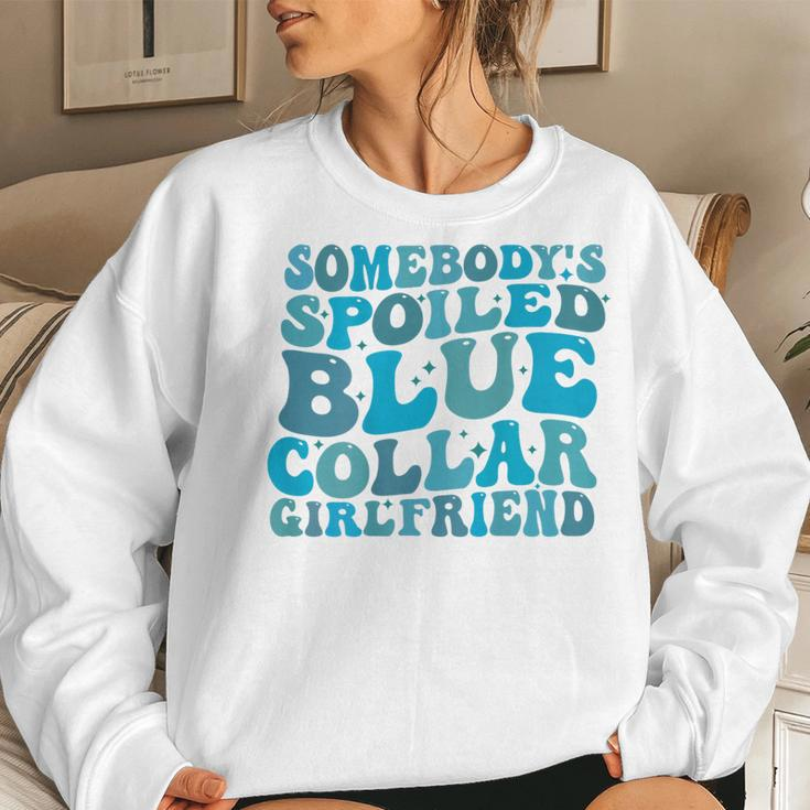 Somebody's Spoiled Blue Collar Girlfriend On Back Women Sweatshirt Gifts for Her