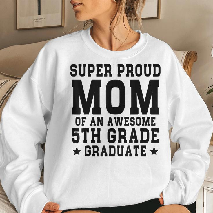 Super Proud Mom Of An Awesome 5Th Grade Graduate 2023 Women Sweatshirt Gifts for Her