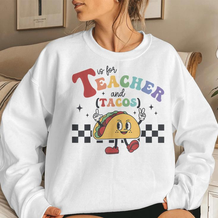 T Is For Teacher And Tacos Funny Back To School Teaching Women Crewneck Graphic Sweatshirt Gifts for Her