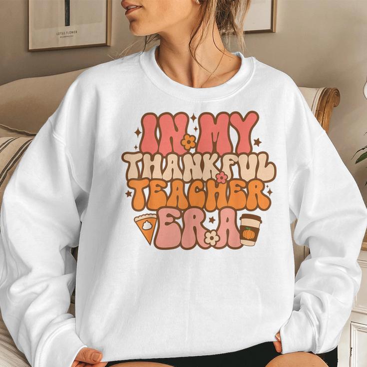 In My Thankful Teacher Era Groovy Teacher Fall Thanksgiving Women Sweatshirt Gifts for Her