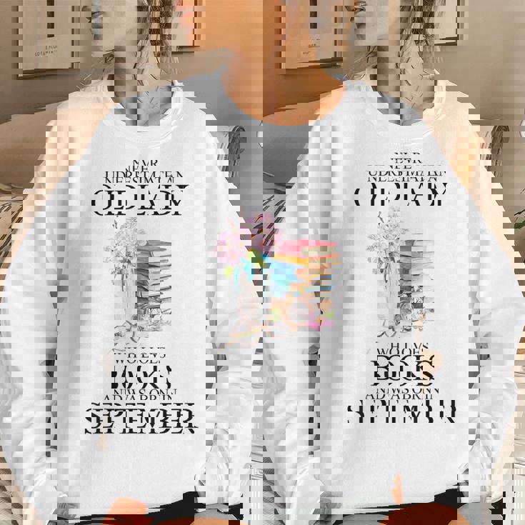 Never Underestimate An Old Lady Who Loves Books September Women Sweatshirt Gifts for Her