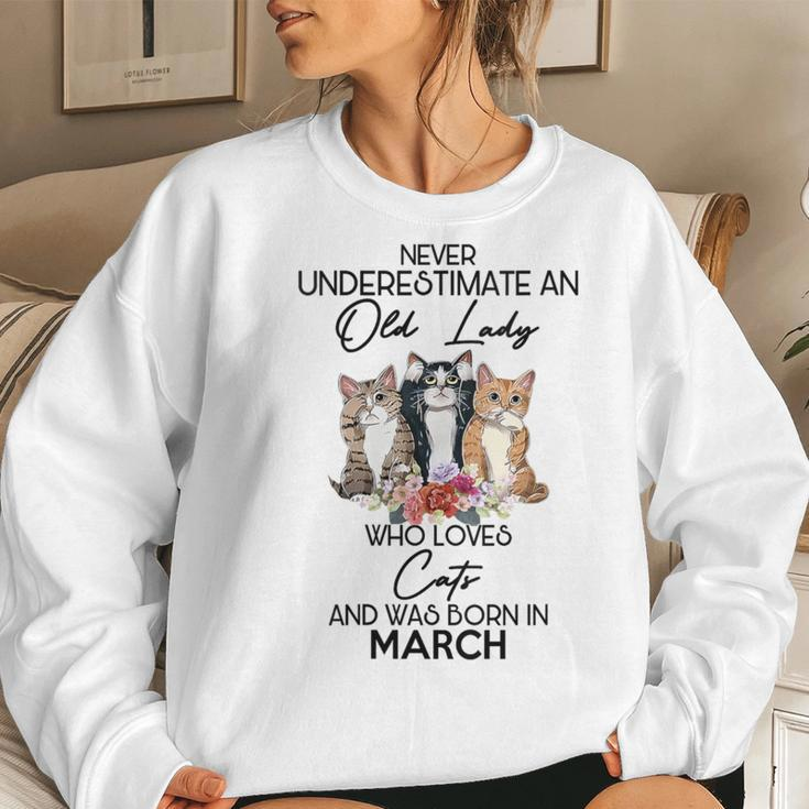 Never Underestimate An Old Lady Who Loves Cats March Women Sweatshirt Gifts for Her