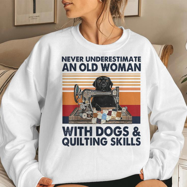 Never Underestimate An Old Woman With Dogs & Quilting Skills Women Sweatshirt Gifts for Her