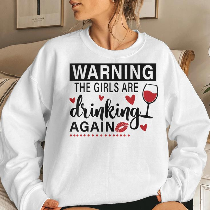 Warning The Girls Are Drinking Again Women Sweatshirt Gifts for Her