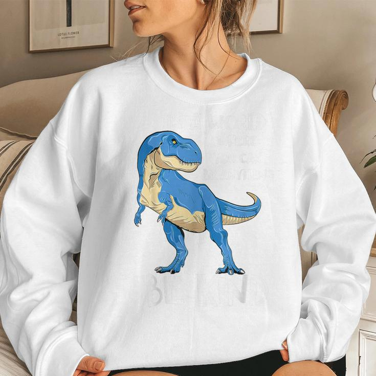 In A World Where You Can Be Anything Be Kind DinosaurRex Women Sweatshirt Gifts for Her