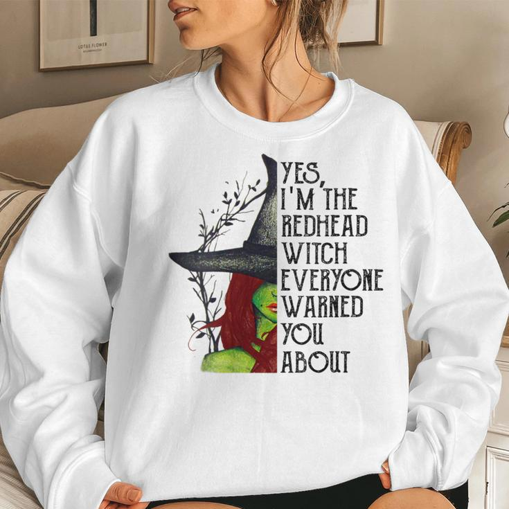 Yes I'm The Redhead Witch Everyone Warned You About Women Sweatshirt Gifts for Her