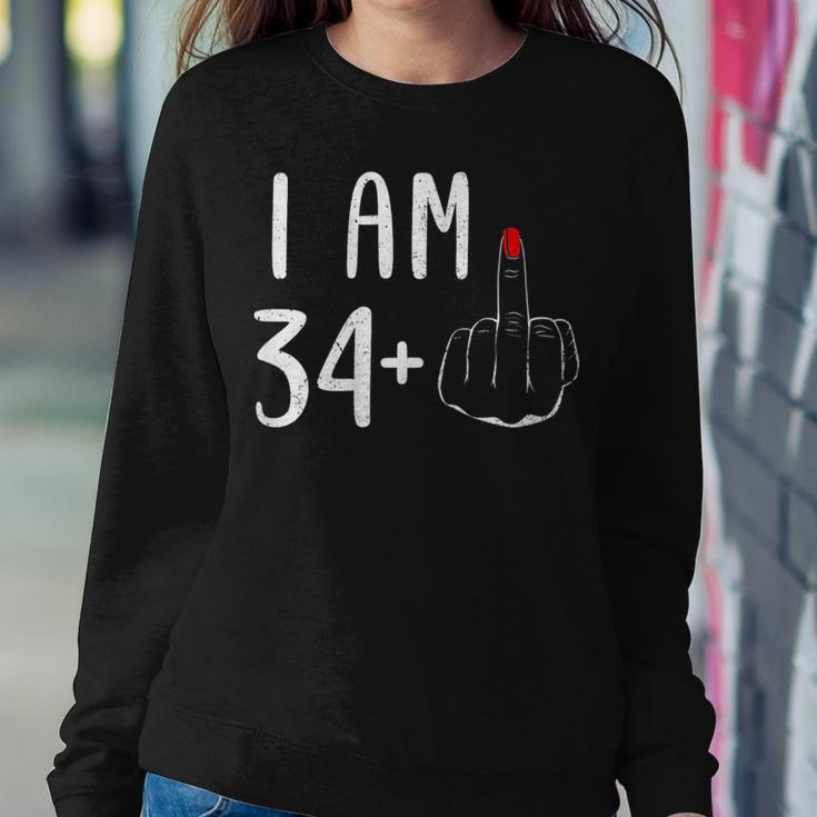 I Am 34 Plus 1 Middle Finger For A 35Th Birthday For Women Women Sweatshirt Unique Gifts