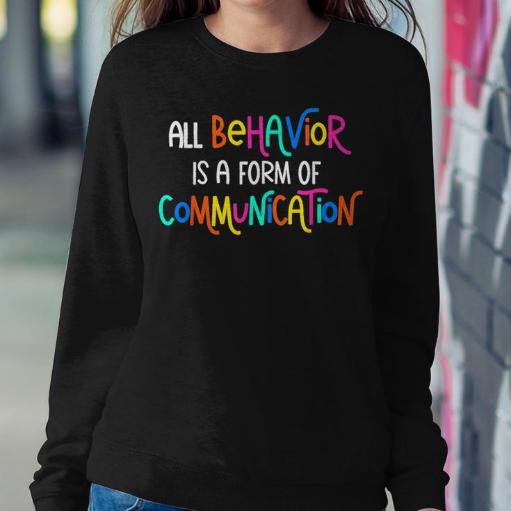 All Behavior Is A Form Of Communication Sped Teacher Autism Women Crewneck Graphic Sweatshirt Unique Gifts