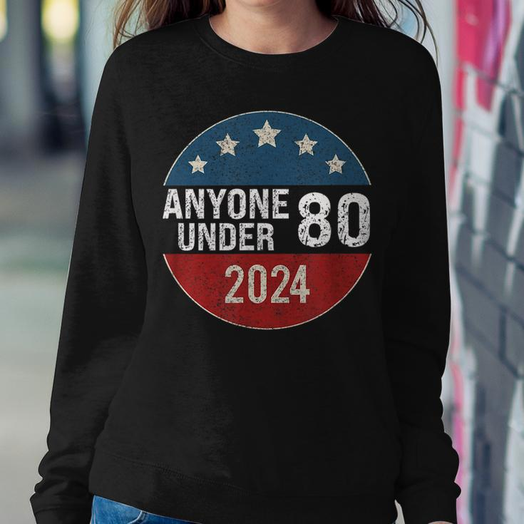 Anyone Under 80 2024 Quote Anyone Under 80 Women Sweatshirt Unique Gifts