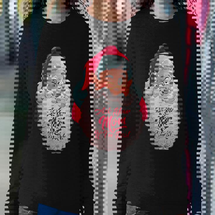 Ask Your Mom If Im Real Dirty Christmas For Mom Women Sweatshirt Unique Gifts