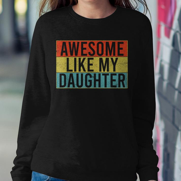 Awesome Like My Daughter Funny Dad Fathers Day Vintage Women Crewneck Graphic Sweatshirt Funny Gifts