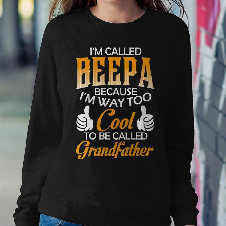 Beepa Grandpa Gift Im Called Beepa Because Im Too Cool To Be Called Grandfather Women Crewneck Graphic Sweatshirt Funny Gifts