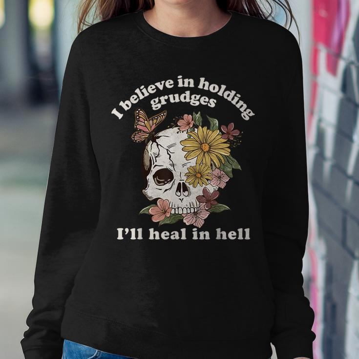 I Believe In Holding Grudges I'll Heal In Hell Floral Skull Women Sweatshirt Funny Gifts