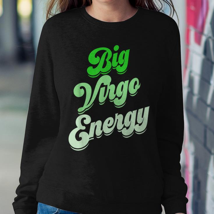 Big Virgo Energy Virgo For Birthday Zodiac Sign Women Sweatshirt Funny Gifts