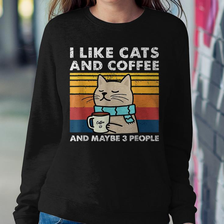 I Like Cats And Coffee And Maybe 3 People Love Cats Women Sweatshirt Unique Gifts
