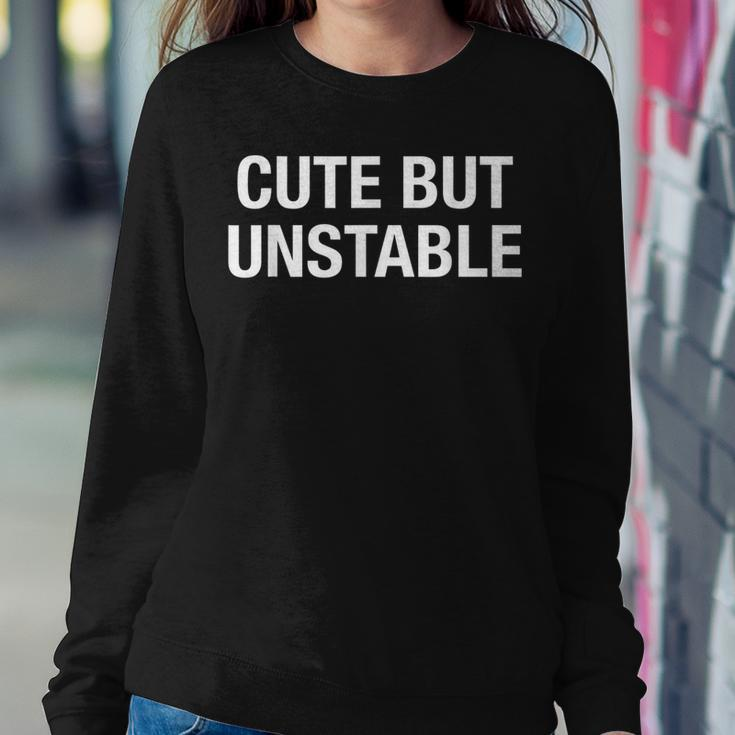 Cute But Unstable Sarcastic Quote For Girl N Women Sweatshirt Unique Gifts