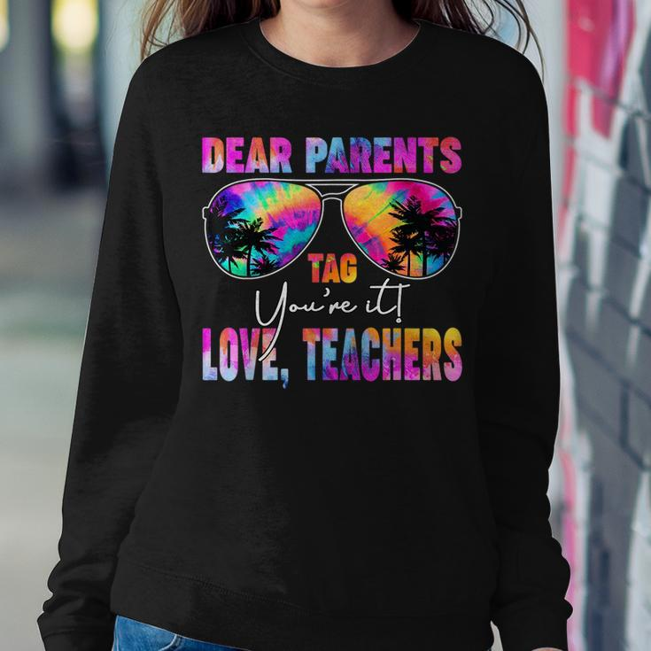 Dear Parents Tag Youre It Love Teachers Summer Break Women Sweatshirt Unique Gifts