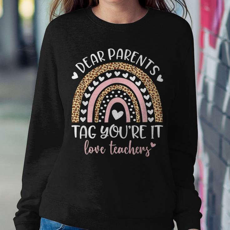 Dear Parents Tag Youre It Love Teachers Teacher For Teacher Women Sweatshirt Unique Gifts
