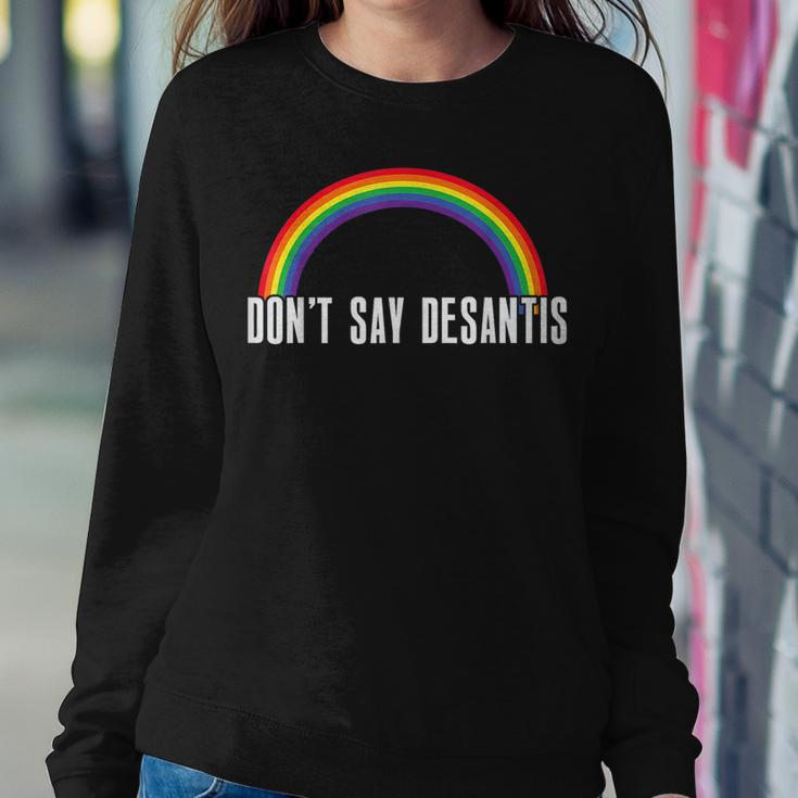 Dont Say Desantis Rainbow Lgbt Pride Anti Desantis Women Sweatshirt Unique Gifts