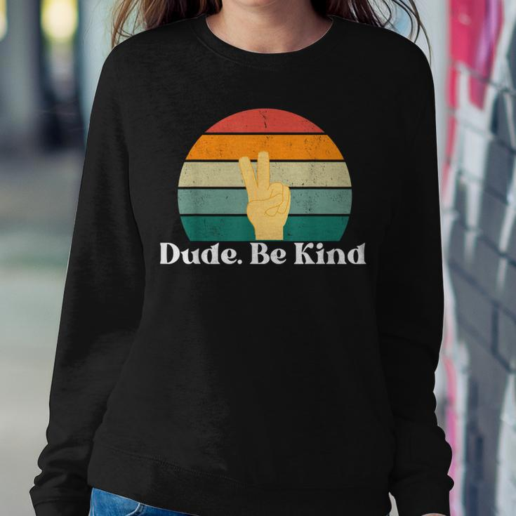 Dude Be Kind Choose Kind Movement Women Sweatshirt Unique Gifts