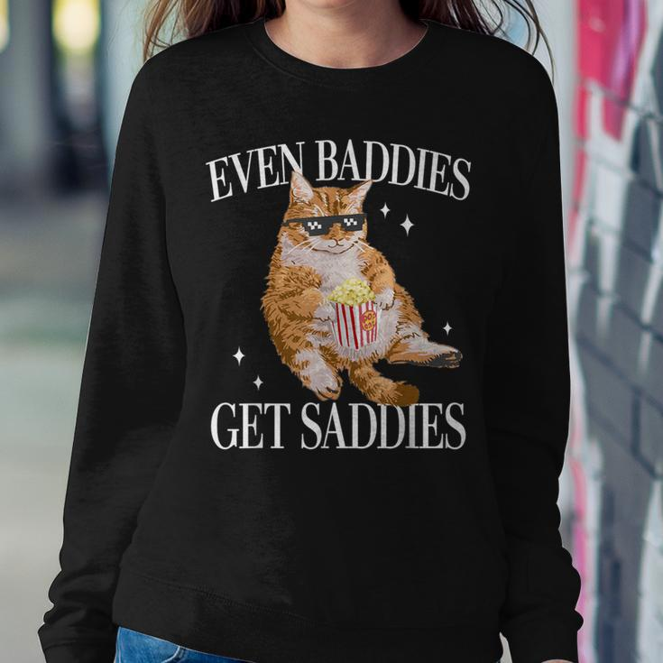 Even Baddies Get Saddies Cat Meme For Women Sweatshirt Funny Gifts