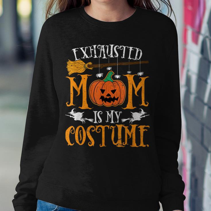 Exhausted Mom Is My Costume Halloween Mother Women Sweatshirt Unique Gifts