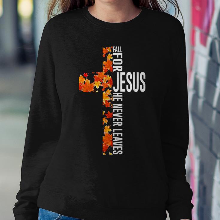 Fall For Jesus He Never Leaves Christian Faith Jesus Cross Women Sweatshirt Unique Gifts