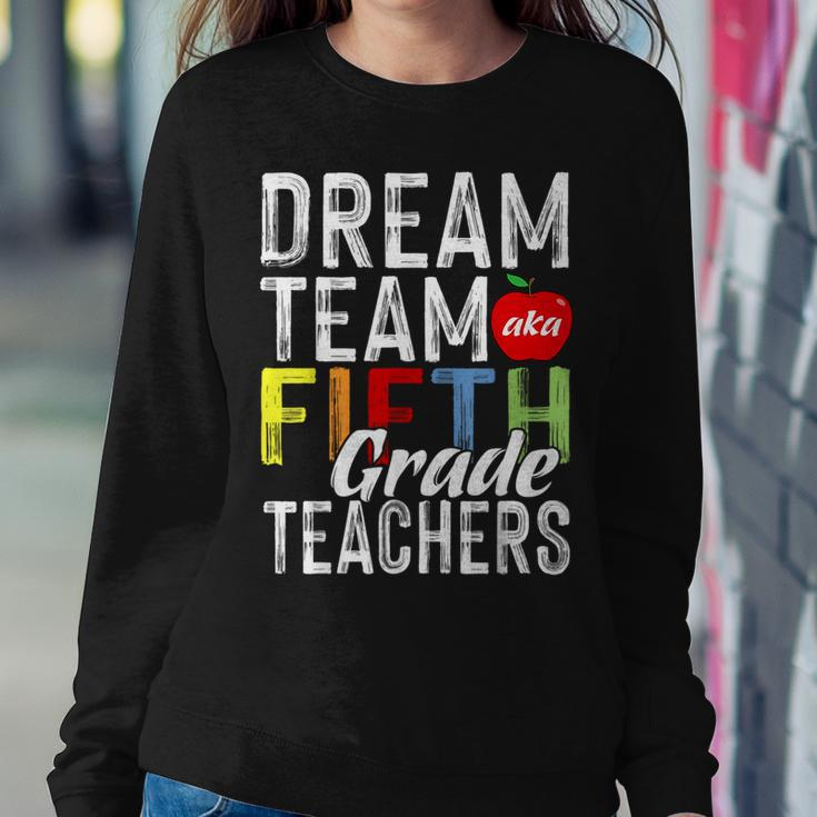 Fifth Grade Teachers Dream Team Aka 5Th Grade Teachers Women Sweatshirt Unique Gifts
