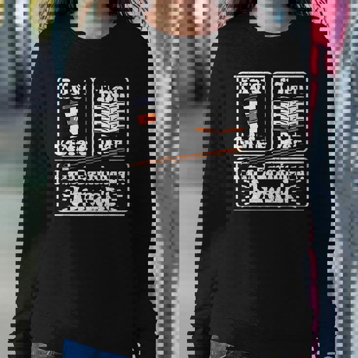 First Coffee Then Data I'am Earning A Break School Education Women Sweatshirt Unique Gifts