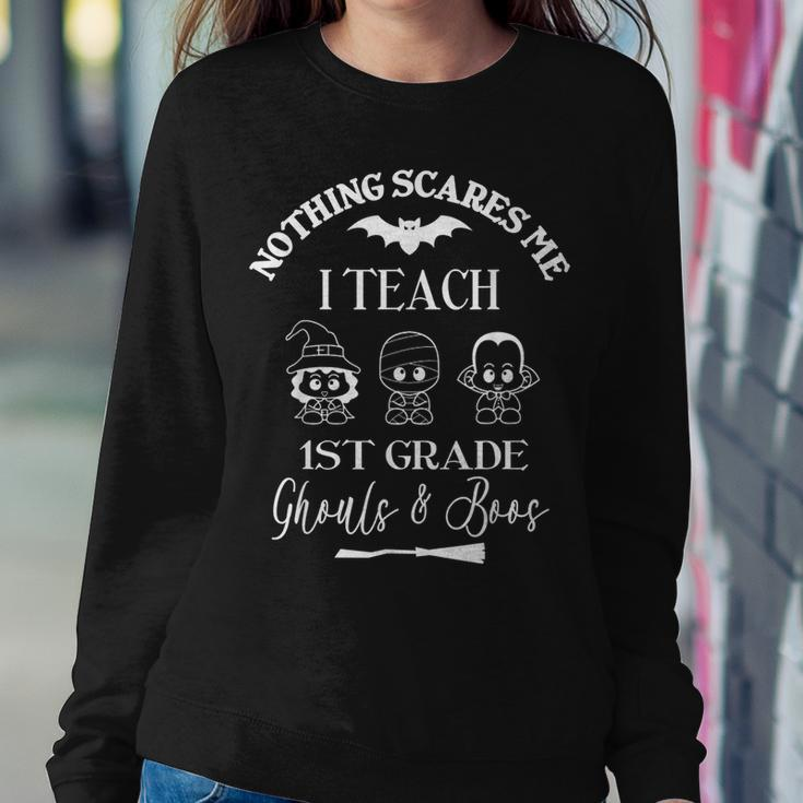 First Grade Halloween Teacher Cute Nothing Scares Me Halloween For Teacher Women Sweatshirt Unique Gifts