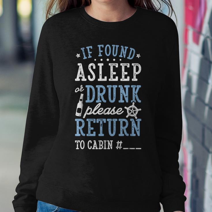 If Found Asleep Or Drunk Please Return To Cabin Cruise Women Sweatshirt Funny Gifts