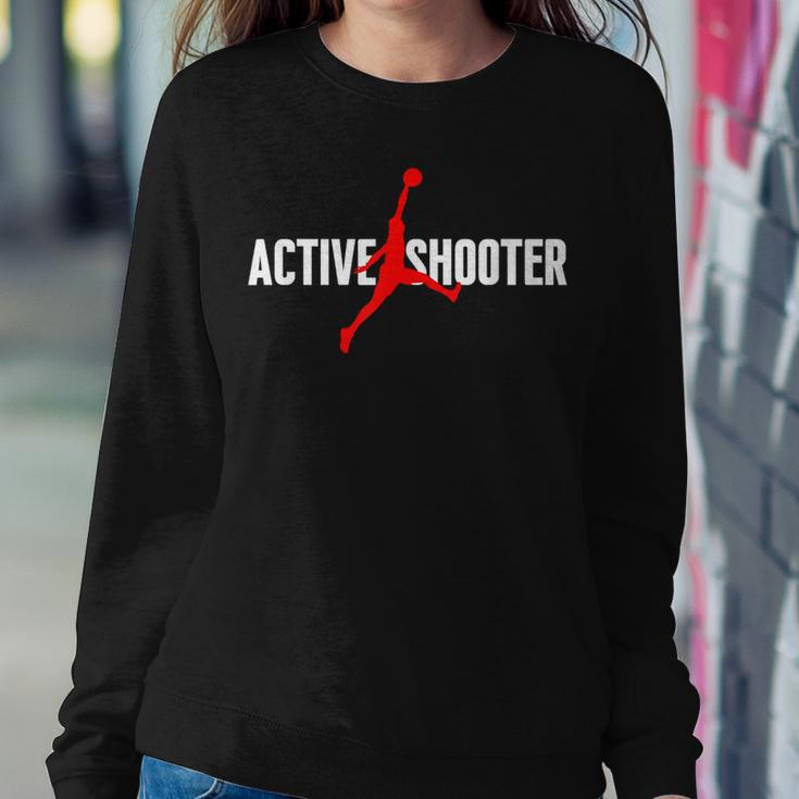 Funny Active Shooter Basketball Lovers Sarcasm Men Women Women Sweatshirt Unique Gifts